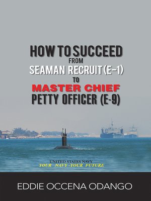 cover image of How to Succeed from Seaman Recruit (E-1) to Master Chief Petty Officer (E-9)